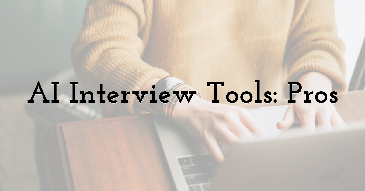 AI Interview Tools: Pros