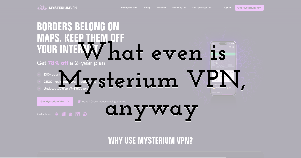 What even is Mysterium VPN, anyway