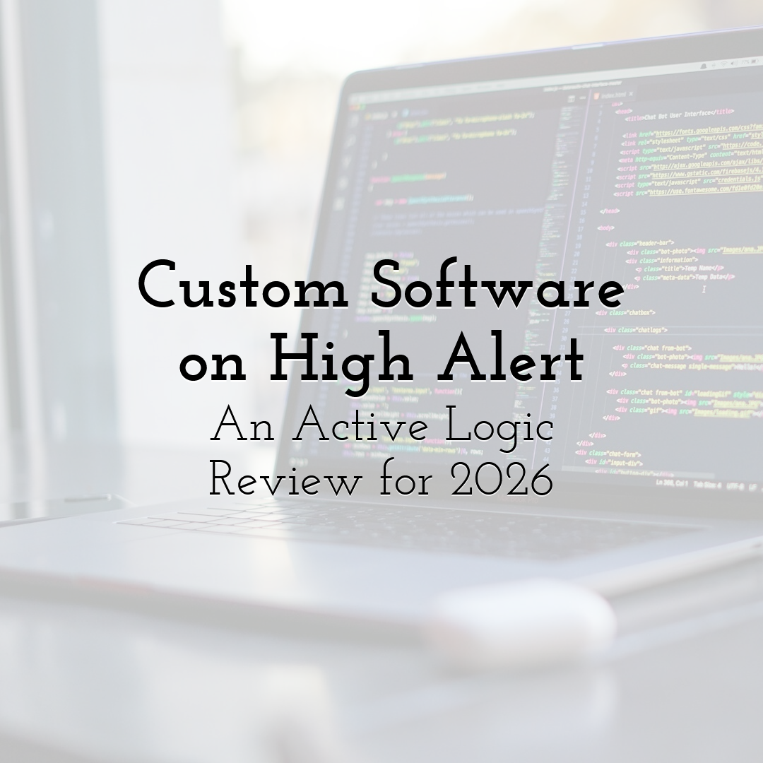 Custom Software on High Alert: An Active Logic Review for 2026