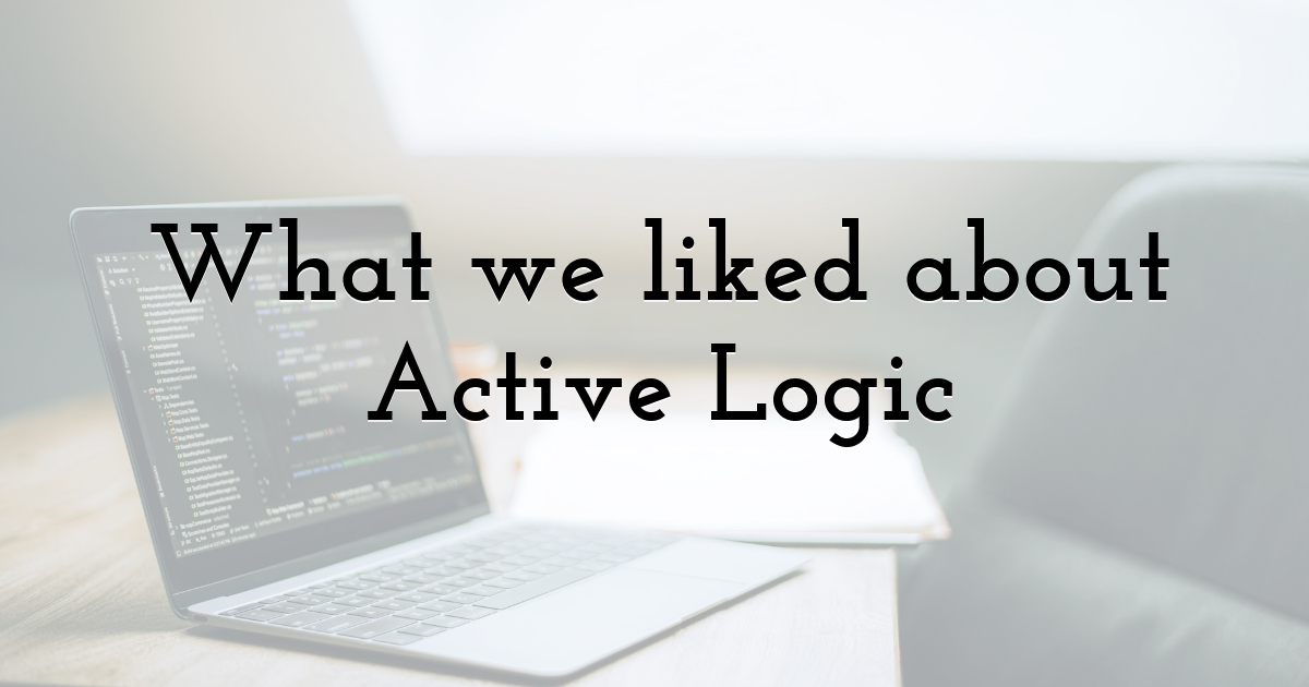 What we liked about Active Logic