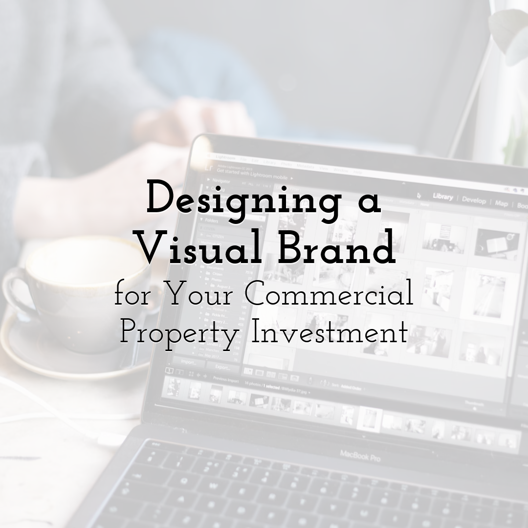 Designing a Visual Brand for Your Commercial Property Investment