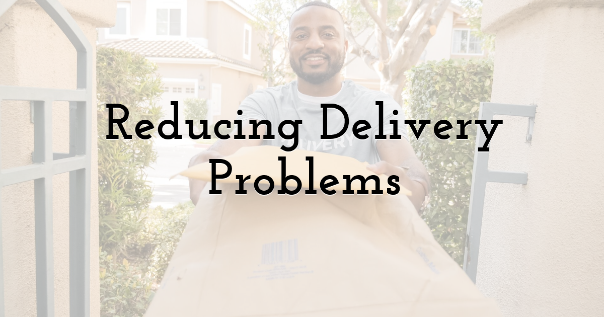 Reducing Delivery Problems