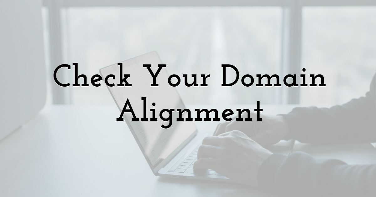 Check Your Domain Alignment