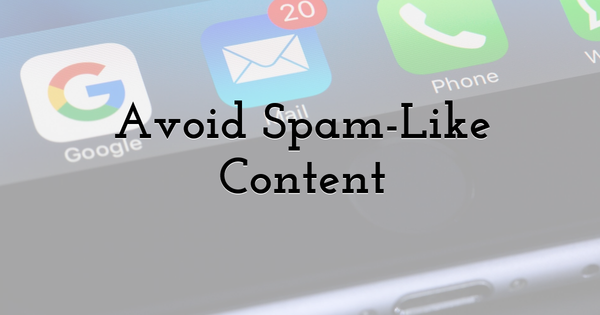 Avoid Spam-Like Content