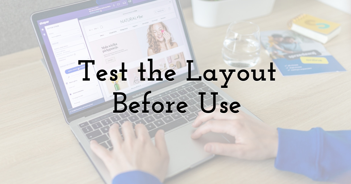 Test the Layout Before Use