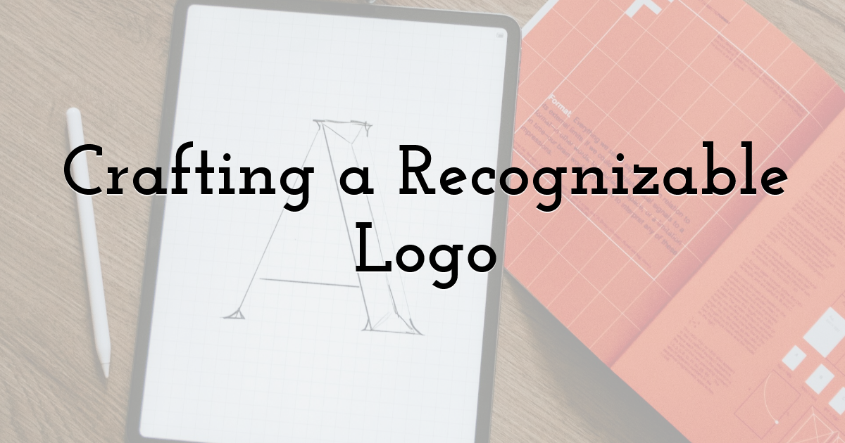 Crafting a Recognizable Logo