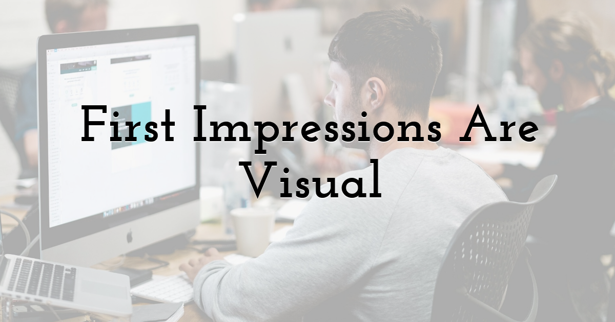 First Impressions Are Visual