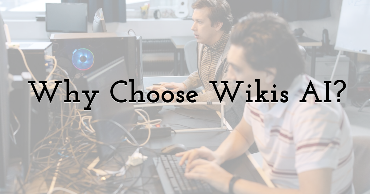 Why Choose Wikis AI?