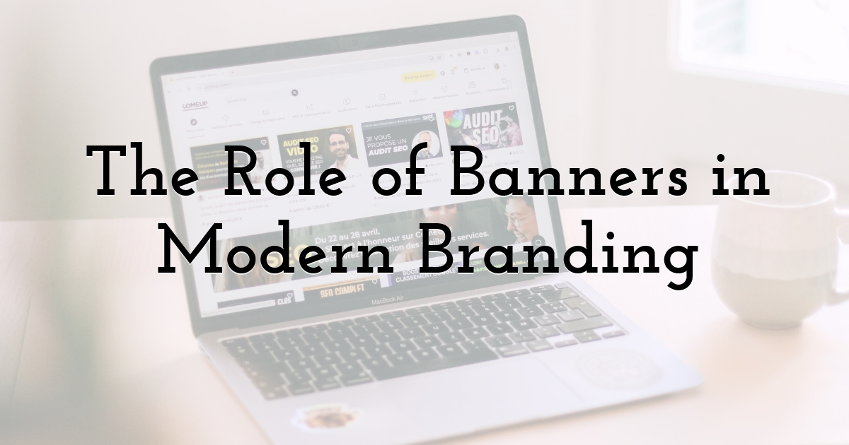 The Role of Banners in Modern Branding