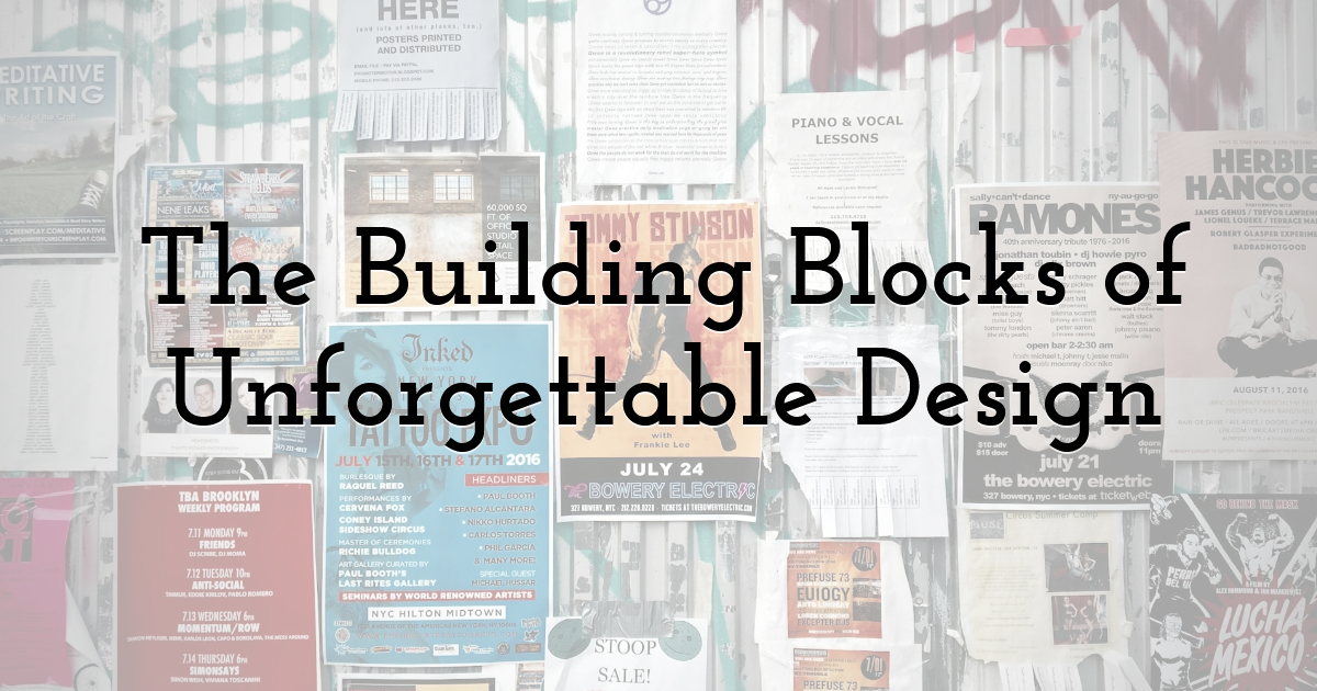 The Building Blocks of Unforgettable Design