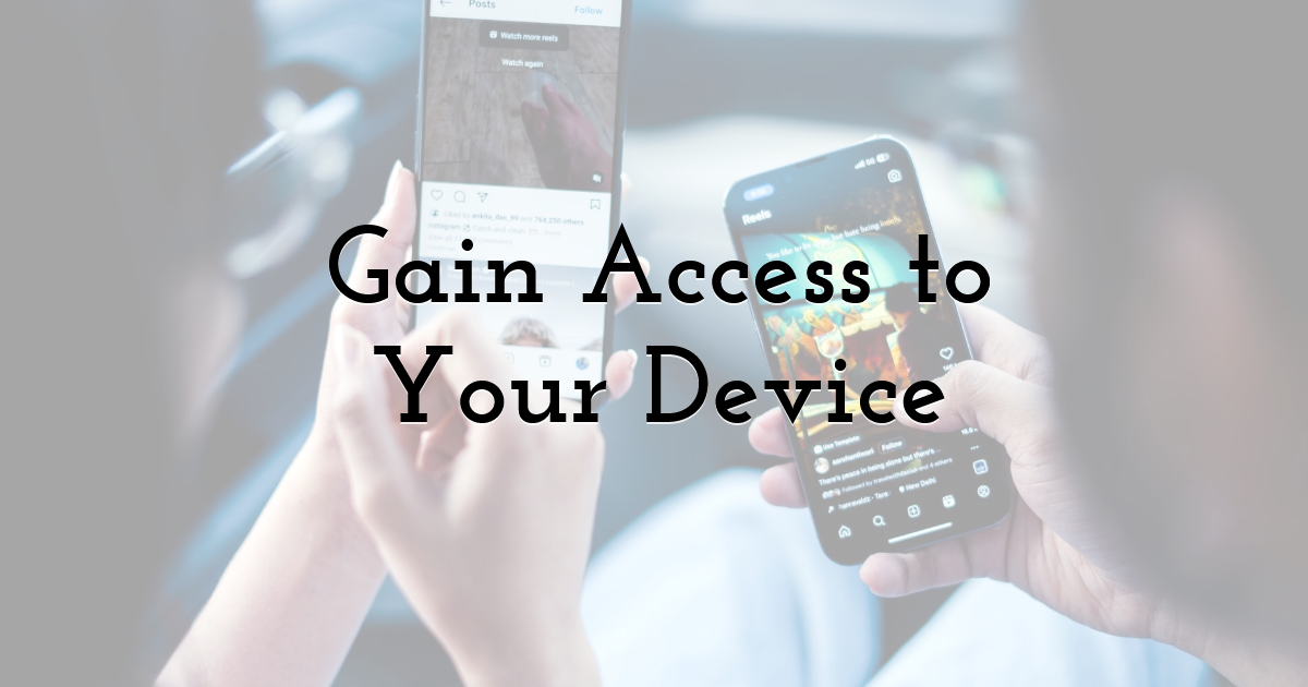 Gain Access to Your Device