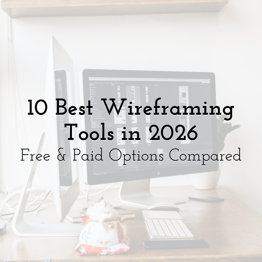 10 Best Wireframing Tools in 2026: Free & Paid Options Compared