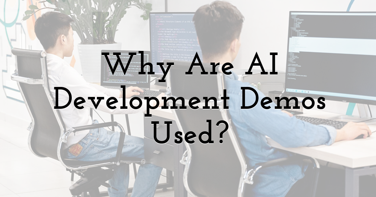 Why Are AI Development Demos Used?