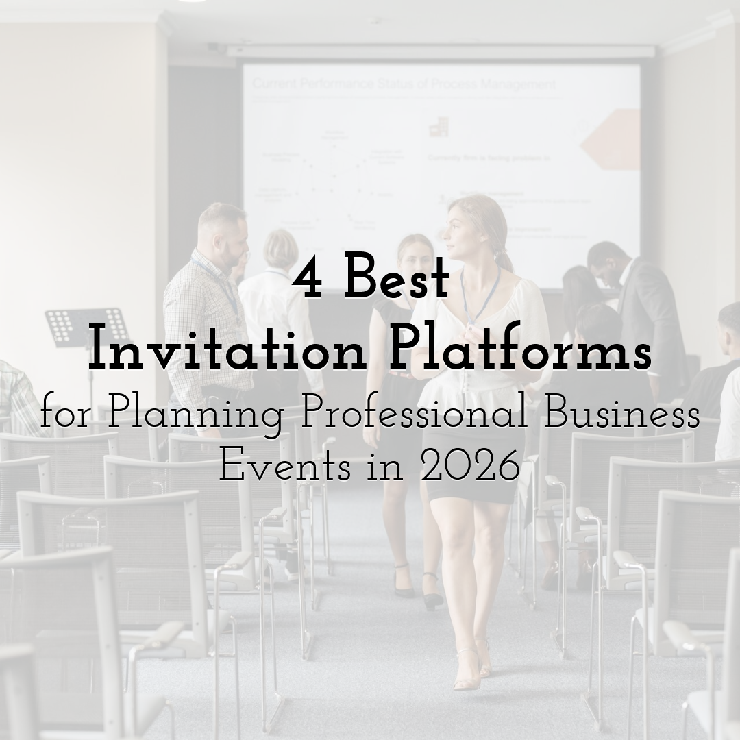 4 Best Invitation Platforms for Planning Professional Business Events in 2026