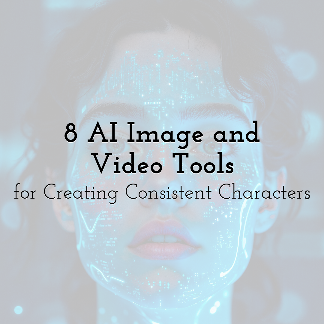 8 AI Image and Video Tools for Creating Consistent Characters