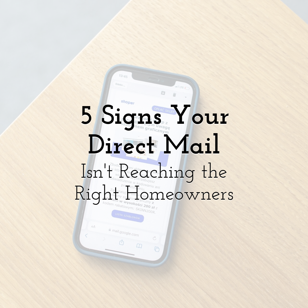 5 Signs Your Direct Mail Isn't Reaching the Right Homeowners