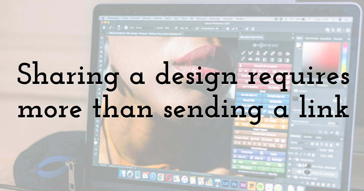 Sharing a design requires more than sending a link