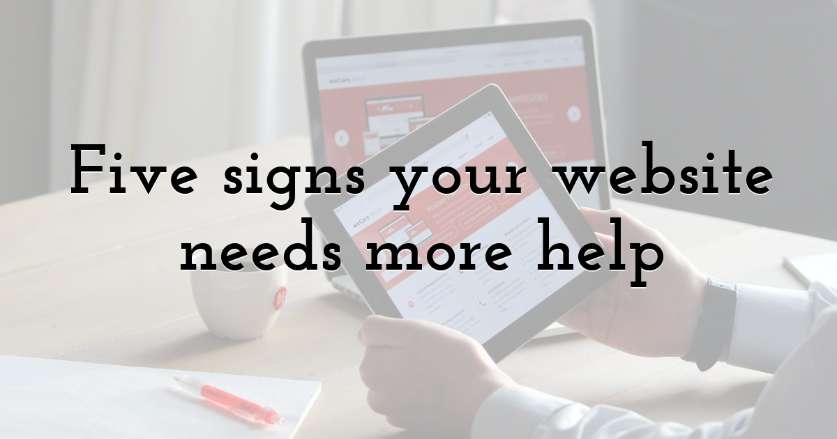 Five signs your website needs more help