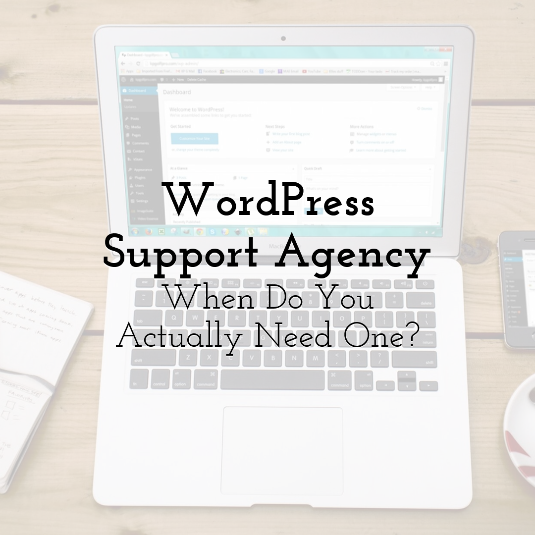 WordPress Support Agency: When Do You Actually Need One?
