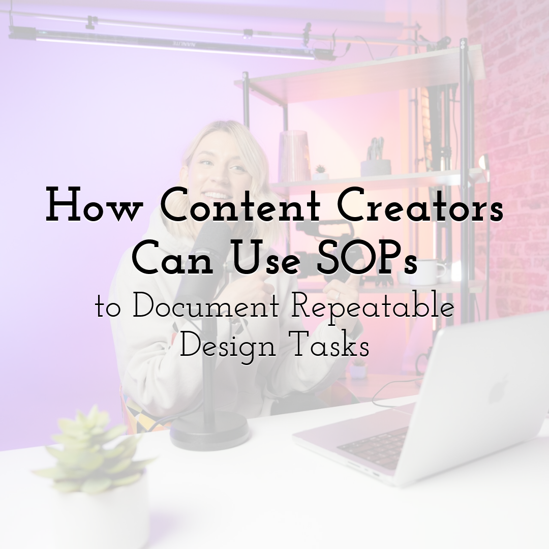 How Content Creators Can Use SOPs to Document Repeatable Design Tasks