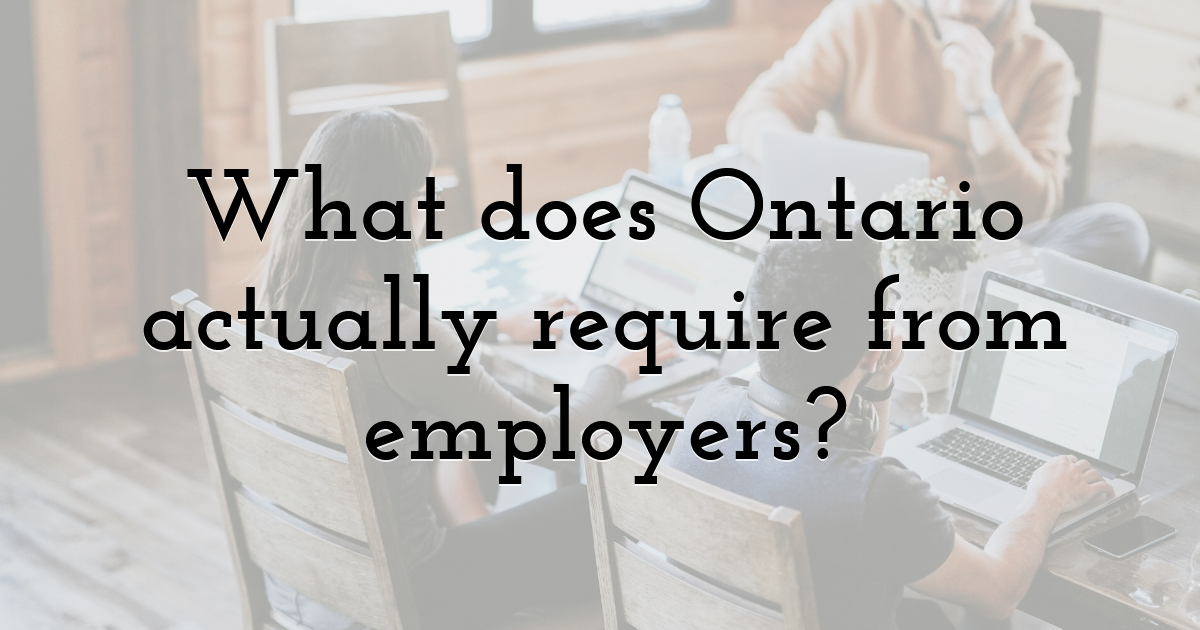 What does Ontario actually require from employers?