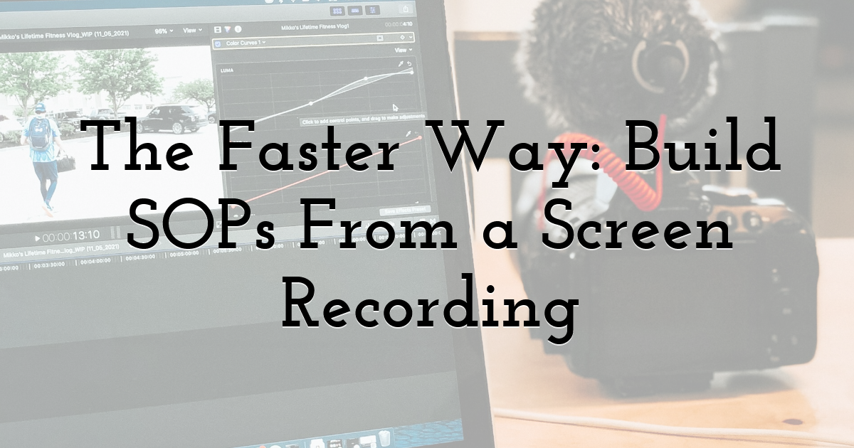 The Faster Way: Build SOPs From a Screen Recording