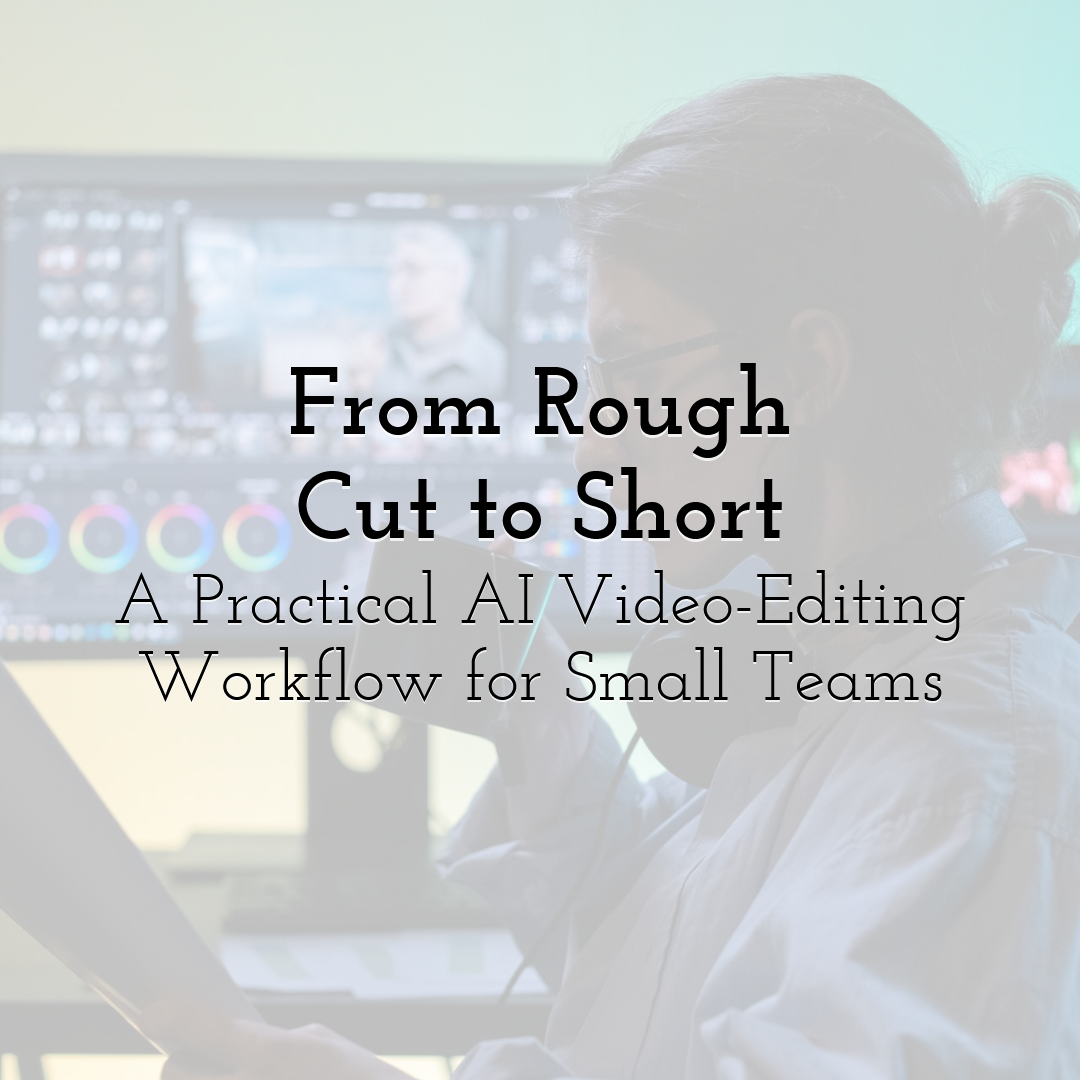 From Rough Cut to Short: A Practical AI Video-Editing Workflow for Small Teams