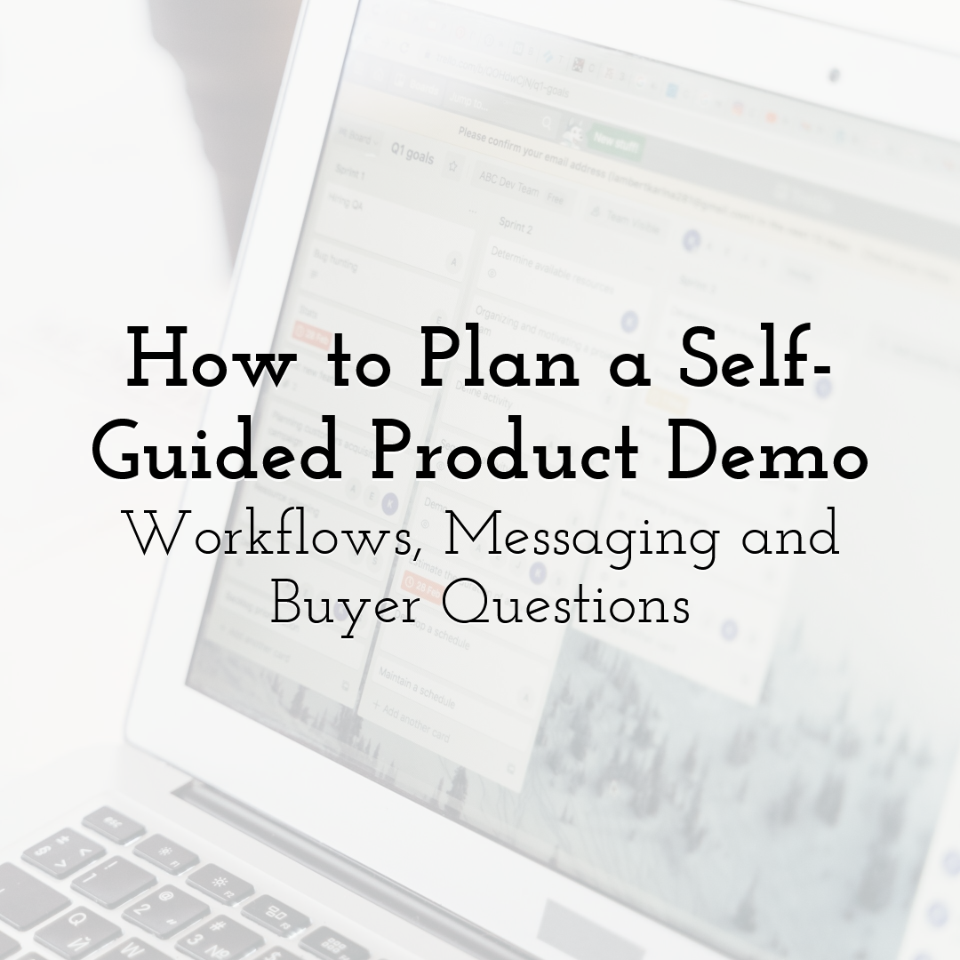 How to Plan a Self-Guided Product Demo: Workflows, Messaging and Buyer Questions