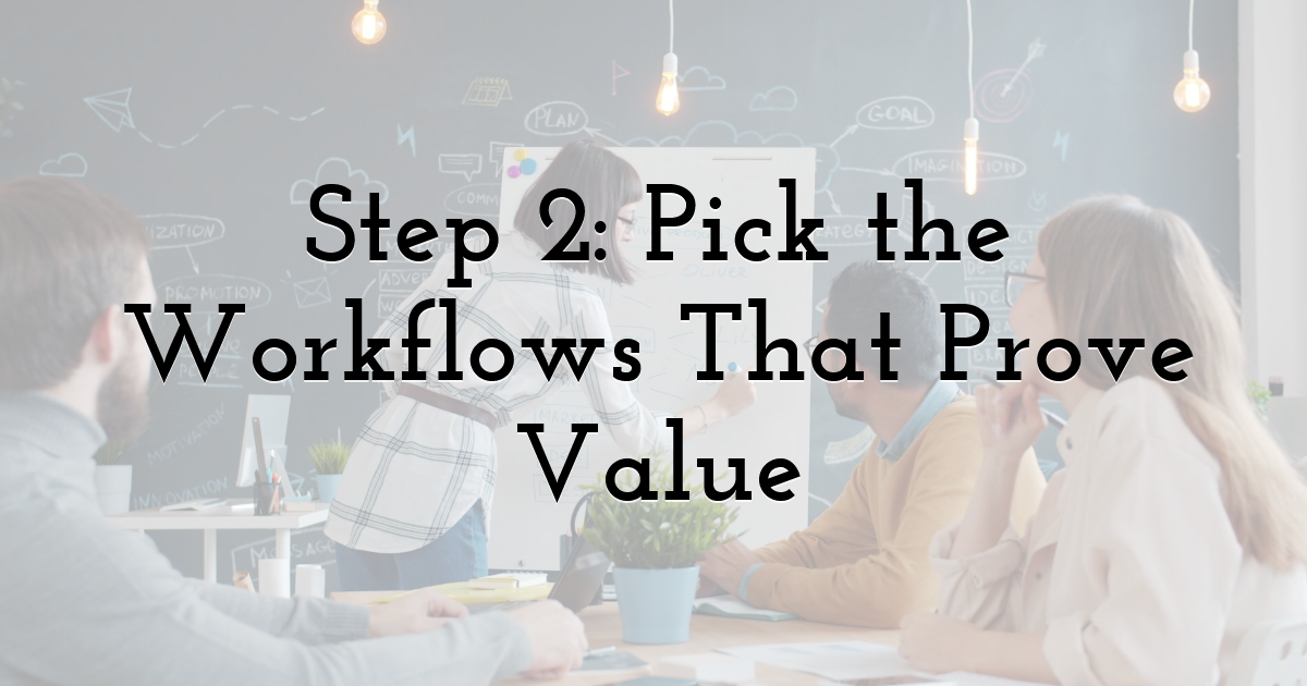 Step 2: Pick the Workflows That Prove Value