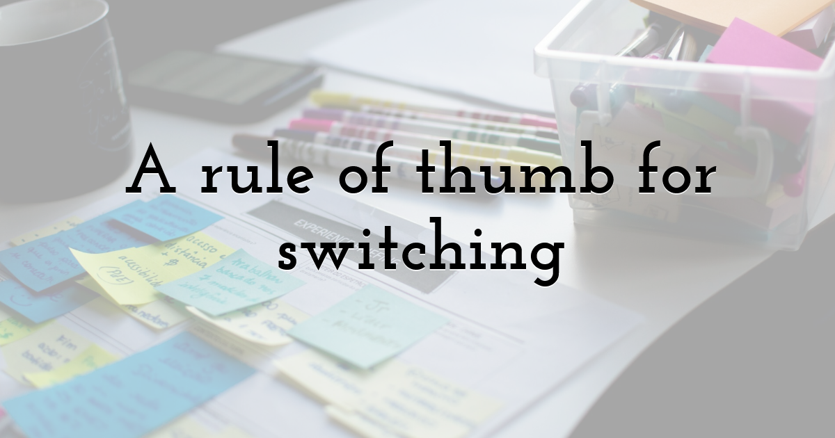 A rule of thumb for switching