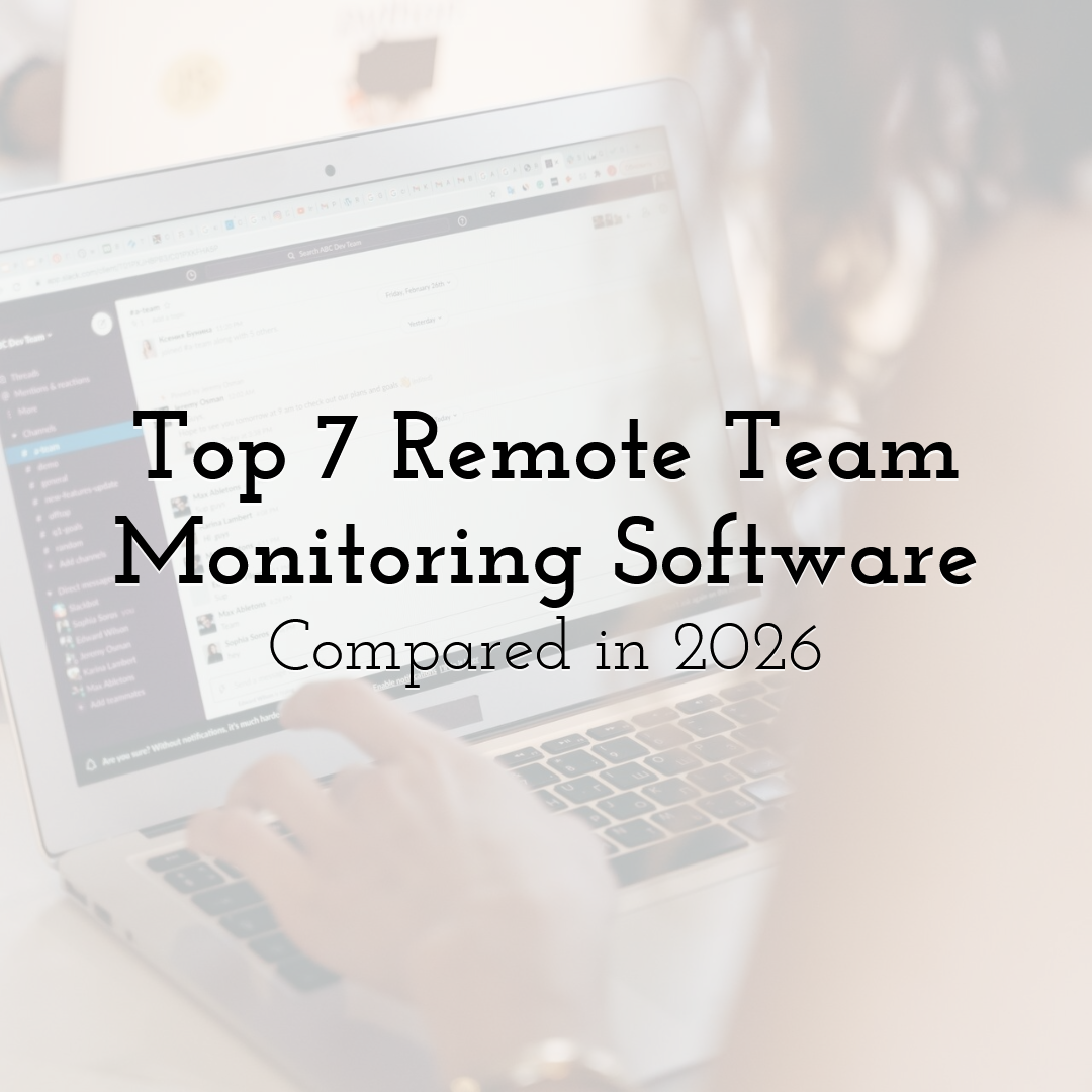 Top 7 Remote Team Monitoring Software Compared in 2026