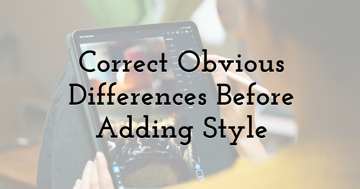 Correct Obvious Differences Before Adding Style