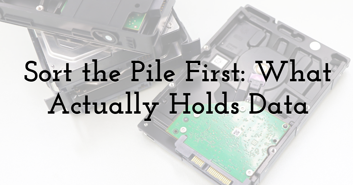 Sort the Pile First: What Actually Holds Data