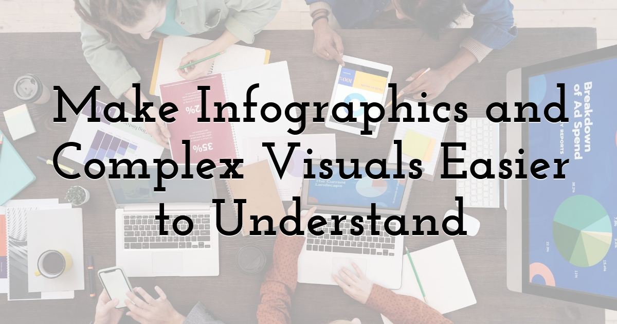 Make Infographics and Complex Visuals Easier to Understand